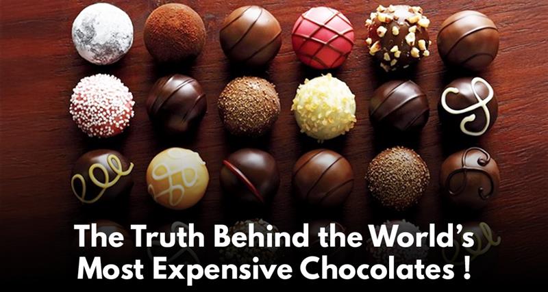 The Truth Behind the World’s Most Expensive Chocolates