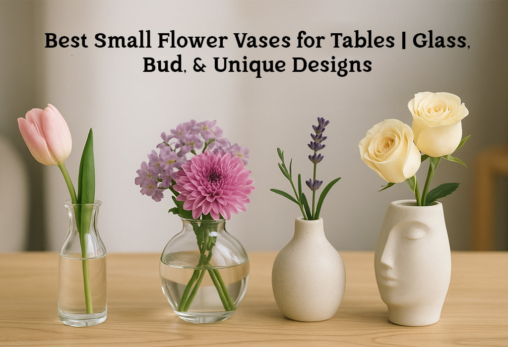 Best Small Flower Vases for Tables | Glass, Bud, & Unique Designs