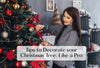 Tips to Decorate your Christmas tree; Like a Pro