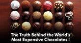 The Truth Behind the World’s Most Expensive Chocolates