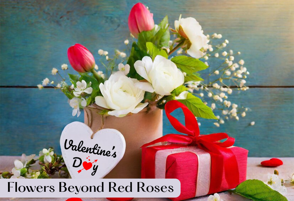 Beyond Red Roses: Best Valentine’s Day Flowers